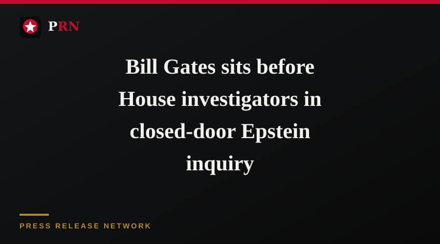 Bill Gates sits before House investigators in closed-door Epstein inquiry