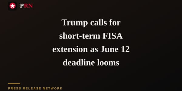 Trump calls for short-term FISA extension as June 12 deadline looms