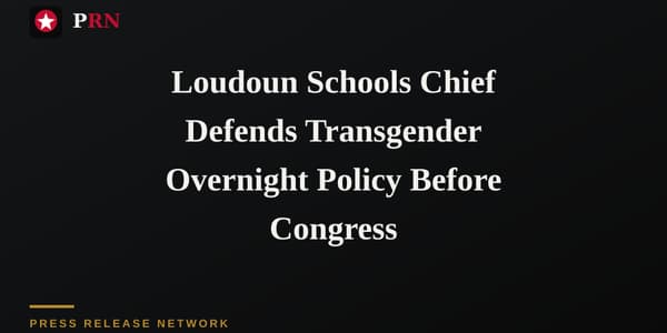 Loudoun Schools Chief Defends Transgender Overnight Policy Before Congress